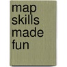 Map Skills Made Fun door Catherine M. Tamblyn