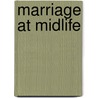 Marriage at Midlife by Dr. Vincent R. Waldron