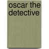 Oscar the Detective door Sleuth Old