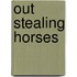 Out Stealing Horses