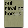 Out Stealing Horses by Per Petterson