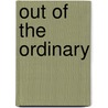 Out of the Ordinary door Naomi Bellina