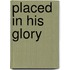 Placed in His Glory