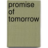 Promise of Tomorrow door Sara Gruen