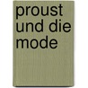 Proust Und Die Mode door Amrei Pfeiffer