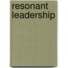 Resonant Leadership by Richard Boyatzis