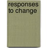 Responses to Change door Kerry A. Bunker