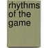 Rhythms of the Game