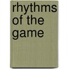 Rhythms of the Game by Dave Gluck