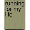 Running for My Life door Mark Tabb