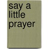 Say a Little Prayer by Catherine Cavendish