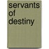 Servants of Destiny