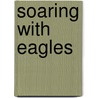 Soaring with Eagles by James Gibson