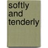Softly and Tenderly