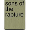 Sons of the Rapture door Todd Dills