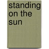 Standing on the Sun door Christopher Meyer
