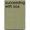 Succeeding with Soa door Paul C. Brown
