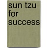Sun Tzu For Success door Szun Tzu