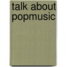 Talk About Popmusic by Bjrn Schneider