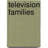 Television Families by Joshua Daniel Margolis