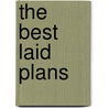 The Best Laid Plans door Janet Majerus