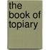 The Book of Topiary