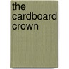 The Cardboard Crown door Martin Boyd