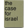 The Case for Israel by Professor Alan M. Dershowitz