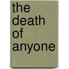 The Death of Anyone door D.J. Swykert