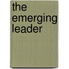 The Emerging Leader door Peter Shaw