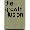 The Growth Illusion door Richard Douthwaite