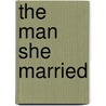 The Man She Married door Dani Sinclair