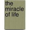 The Miracle Of Life door Jan de Vries
