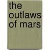 The Outlaws of Mars door Otis Adelbert Kline