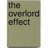 The Overlord Effect door Michael David Pierce