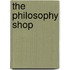The Philosophy Shop