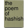 The Poem of Hashish by Charles Baudelaire