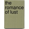 The Romance of Lust door Pierre Toutain-Dorbec