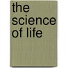 The Science of Life door Frank G. Jr. Bottone