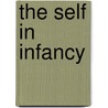 The Self in Infancy by P. Rochat