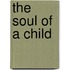 The Soul of a Child