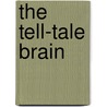 The Tell-Tale Brain door V. S Ramachandran