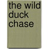 The Wild Duck Chase by Martin J. Smith