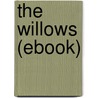 The Willows (Ebook) by Algernon Blackwood