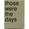 Those Were the Days door Victor Bruno
