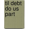 Til Debt Do Us Part door Luke Ross