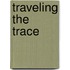 Traveling the Trace