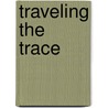 Traveling the Trace by Cathy Summerlin