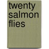 Twenty Salmon Flies door Michael D. Radencich