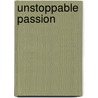 Unstoppable Passion door Mike Murdock